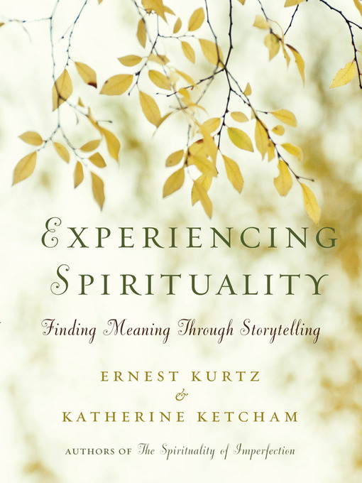 Title details for Experiencing Spirituality by Katherine Ketcham - Available
